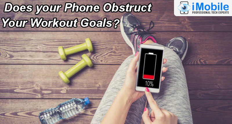 Does your Phone Obstruct Your Workout Goals?