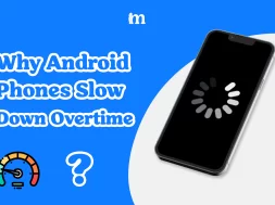 Why Android Phones Slow Down Overtime